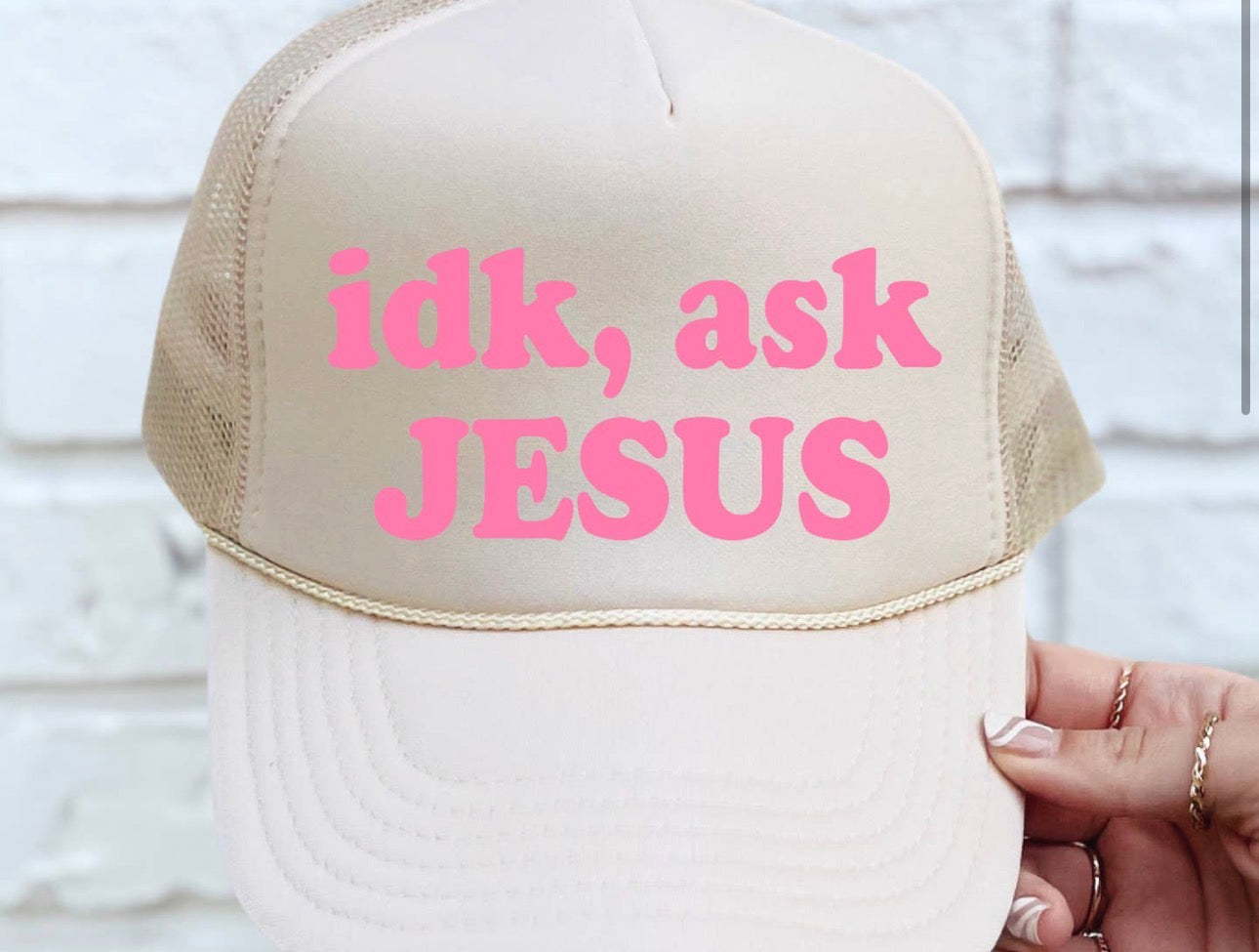 idk, ask Jesus Trucker Hat