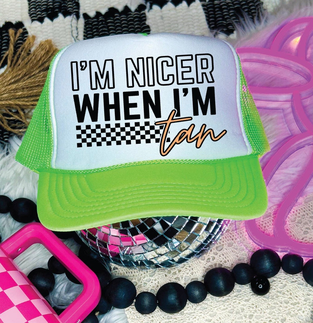 I’m Nicer When I’m Tan Trucker Hat